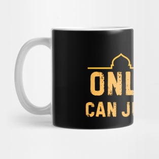 Only Allah Can Judge Me Islamic Muslim Ramadan Eid Mug